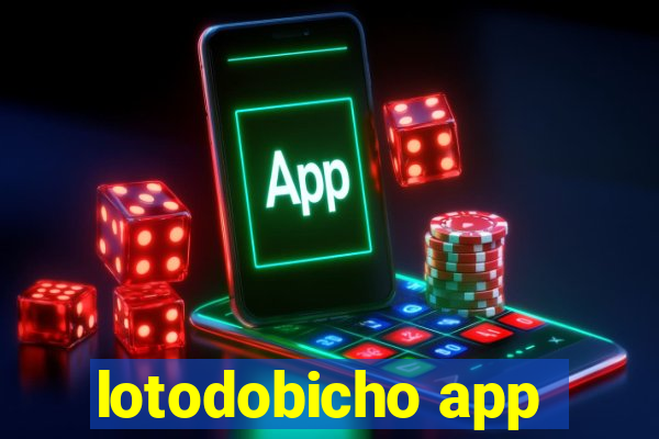 lotodobicho app